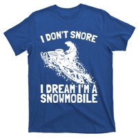 Snowmobile Dream Snore I Snoring Rider Driver Cool Gift T-Shirt