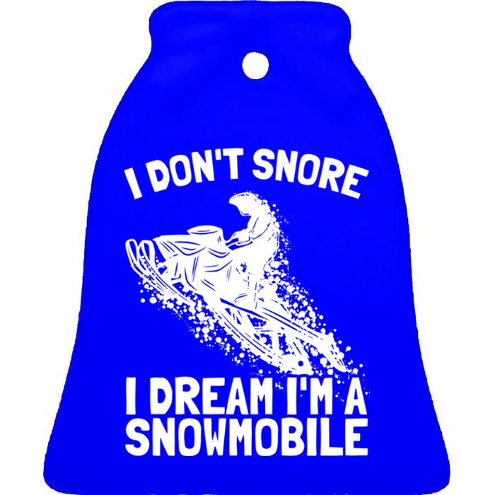 Snowmobile Dream Snore I Snoring Rider Driver Cool Gift Ceramic Bell Ornament