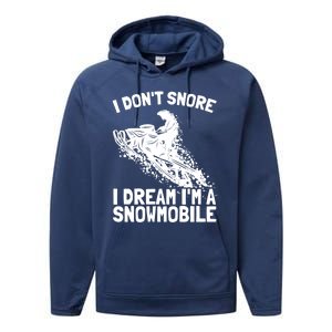 Snowmobile Dream Snore I Snoring Rider Driver Cool Gift Performance Fleece Hoodie