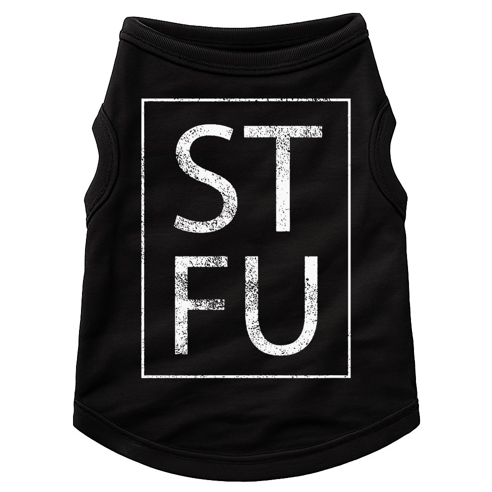 STFU Distressed Shut The Fuck Up Funny Passive Humor Doggie Tank