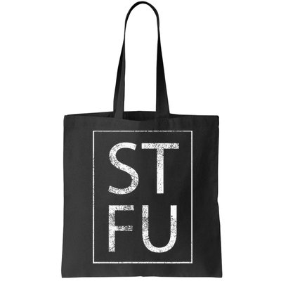 STFU Distressed Shut The Fuck Up Funny Passive Humor Bag