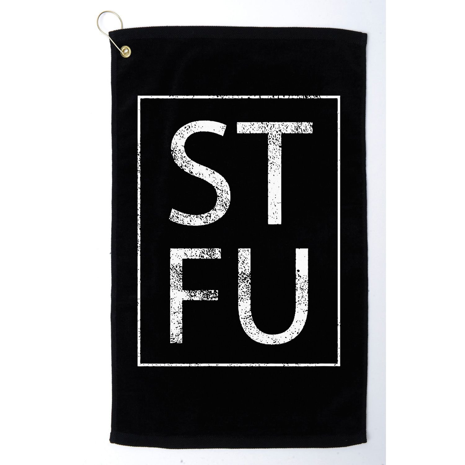 STFU Distressed Shut The Fuck Up Funny Passive Humor Golf Towel