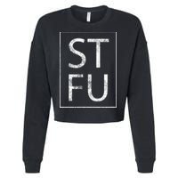 STFU Distressed Shut The Fuck Up Funny Passive Humor Cropped Pullover Crew
