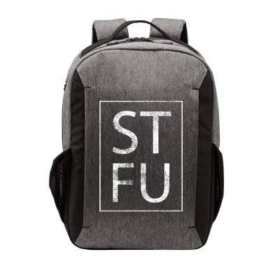 STFU Distressed Shut The Fuck Up Funny Passive Humor Vector Backpack
