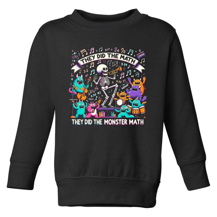 Skeleton Dancing They Did The Math They Did The Monster Math Toddler Sweatshirt