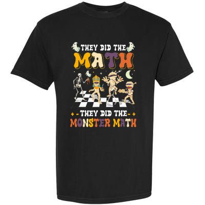 Skeleton Dancing They Did The Math They Did The Monster Math Garment-Dyed Heavyweight T-Shirt