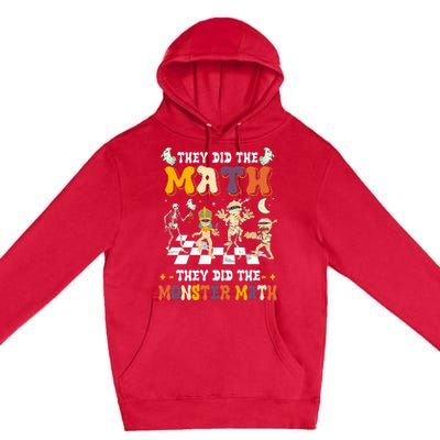 Skeleton Dancing They Did The Math They Did The Monster Math Premium Pullover Hoodie