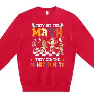 Skeleton Dancing They Did The Math They Did The Monster Math Premium Crewneck Sweatshirt