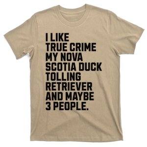 Scotia Duck Tolling Retriever Dog Owner Funny Truecrime T-Shirt