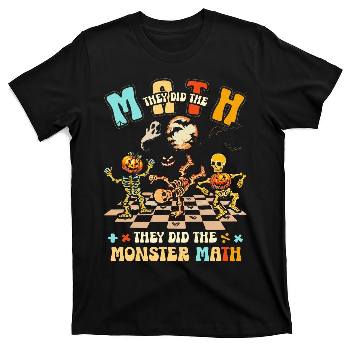 Skeleton Dancing They Did The Math They Did The Monster Math T-Shirt