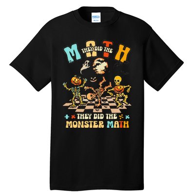 Skeleton Dancing They Did The Math They Did The Monster Math Tall T-Shirt