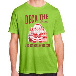 Santa Deck The Halls And Not The Customers Christmas Adult ChromaSoft Performance T-Shirt