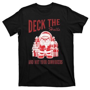 Santa Deck The Halls And Not The Customers Christmas T-Shirt