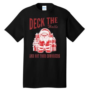 Santa Deck The Halls And Not The Customers Christmas Tall T-Shirt