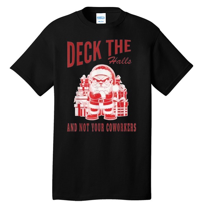 Santa Deck The Halls And Not The Customers Christmas Tall T-Shirt