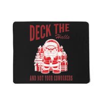 Santa Deck The Halls And Not The Customers Christmas Mousepad