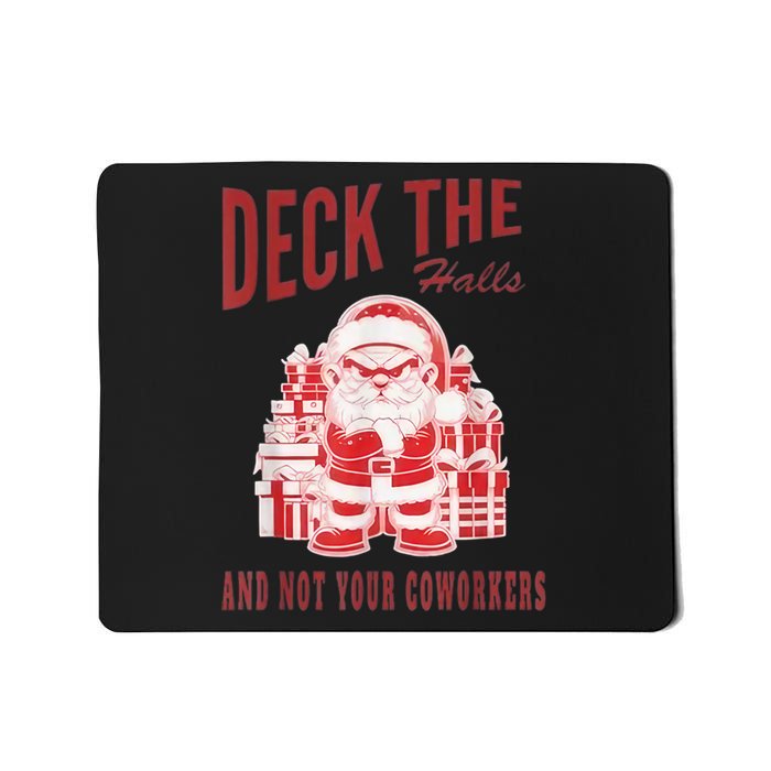 Santa Deck The Halls And Not The Customers Christmas Mousepad