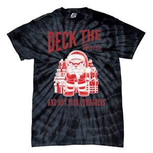 Santa Deck The Halls And Not The Customers Christmas Tie-Dye T-Shirt