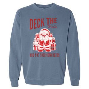 Santa Deck The Halls And Not The Customers Christmas Garment-Dyed Sweatshirt