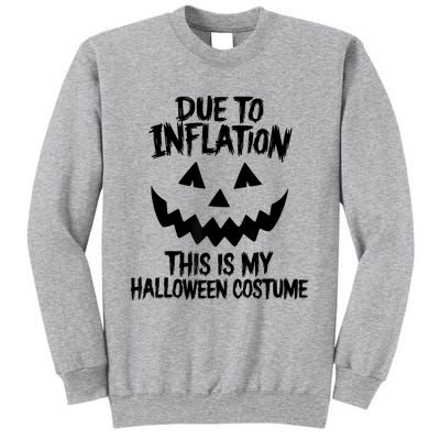 Stagflation Due To Inflation This Is My Halloween Costume Tall Sweatshirt