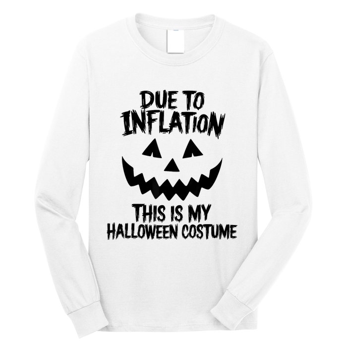 Stagflation Due To Inflation This Is My Halloween Costume Long Sleeve Shirt