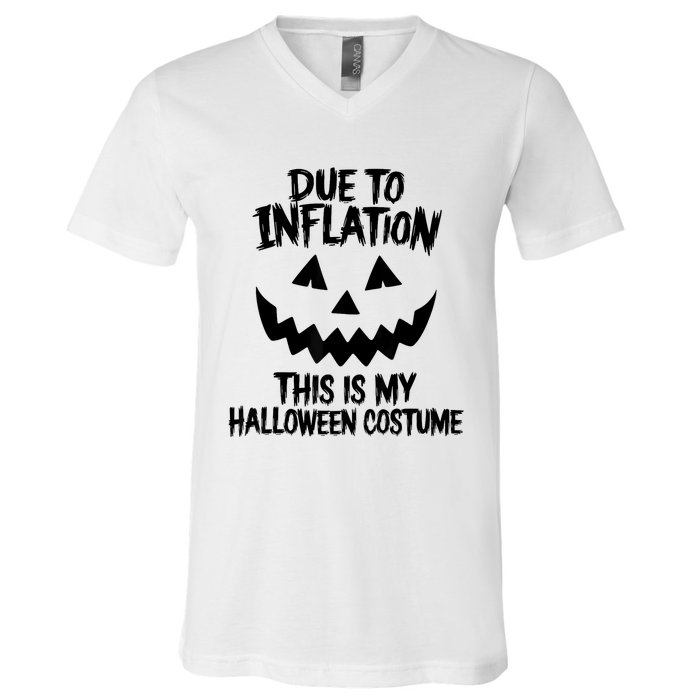 Stagflation Due To Inflation This Is My Halloween Costume V-Neck T-Shirt