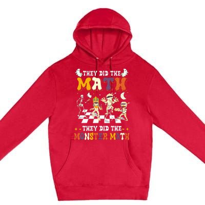 Skeleton Dancing They Did The Math They Did The Monster Math Premium Pullover Hoodie