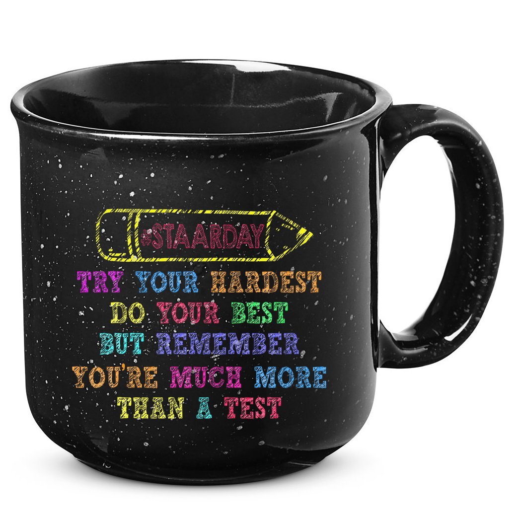Staar Day Try Your Hardest Do Your Best Teacher Test Day 15oz Campfire Ceramic Mug
