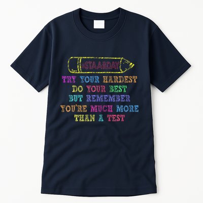 Staar Day Try Your Hardest Do Your Best Teacher Test Day Tall T-Shirt