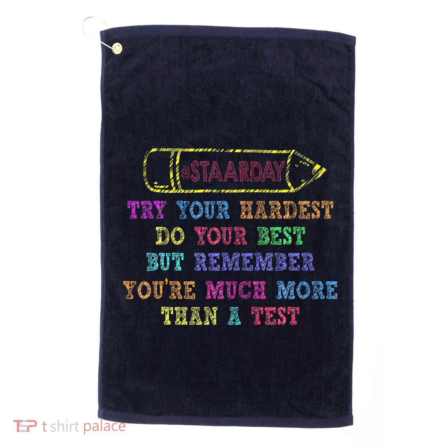 Staar Day Try Your Hardest Do Your Best Teacher Test Day Golf Towel