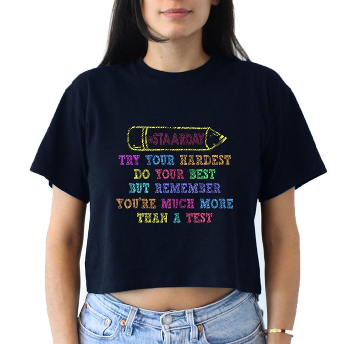 Staar Day Try Your Hardest Do Your Best Teacher Test Day Crop Top