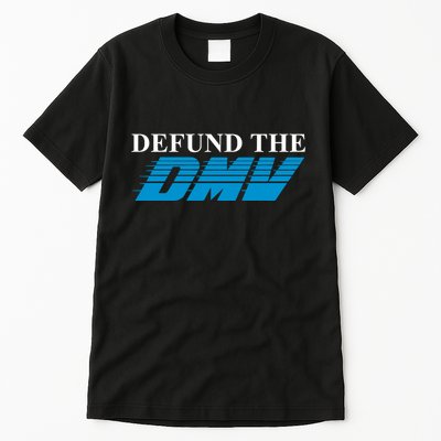 Shitheadsteve Defund The Dmv Tall T-Shirt