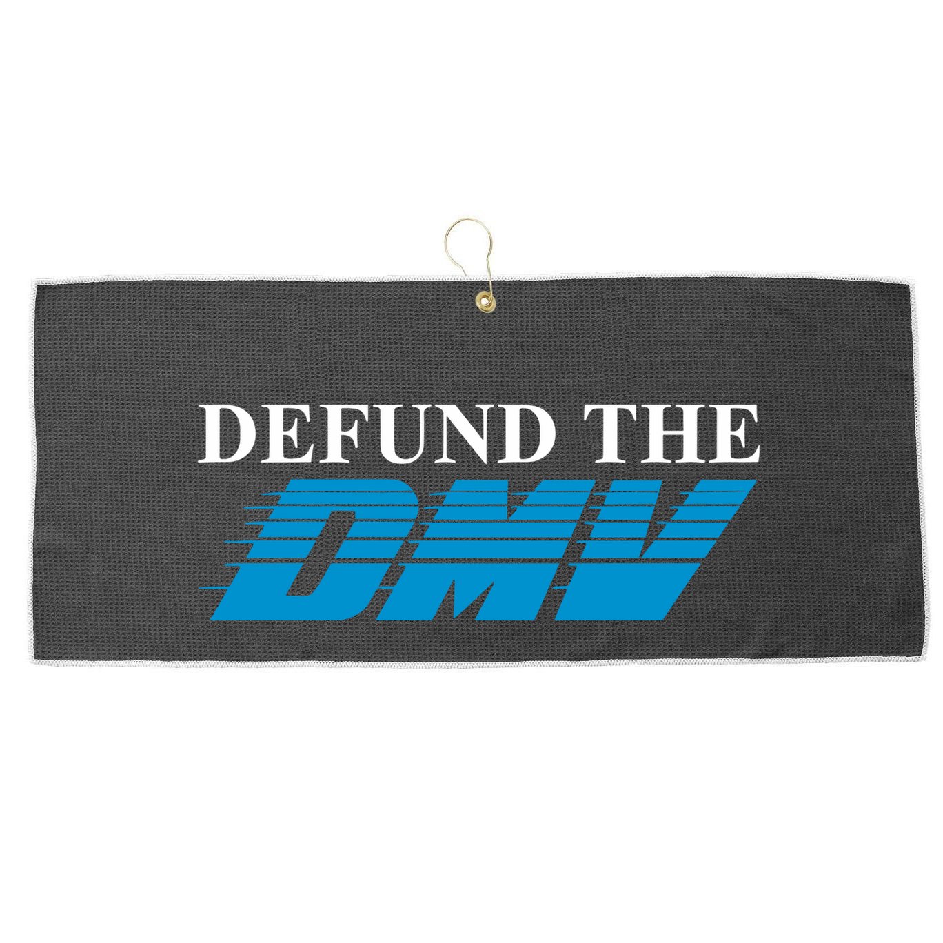 Shitheadsteve Defund The Dmv Large Microfiber Waffle Golf Towel
