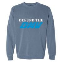 Shitheadsteve Defund The Dmv Garment-Dyed Sweatshirt