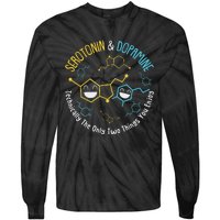 Serotonin & Dopamine Technically The Only Two Things You Tie-Dye Long Sleeve Shirt