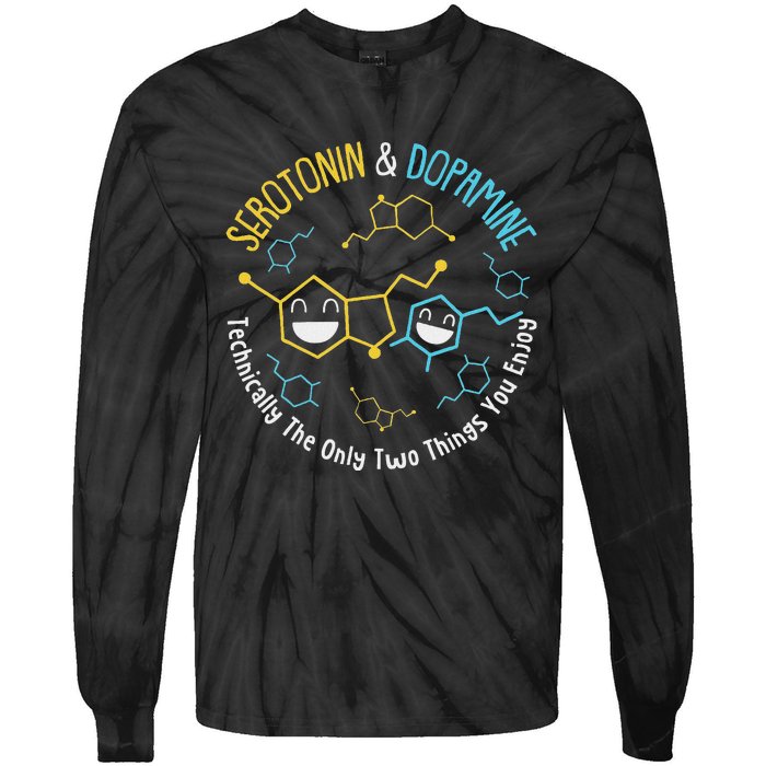 Serotonin & Dopamine Technically The Only Two Things You Tie-Dye Long Sleeve Shirt