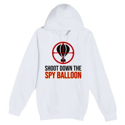 Shoot Down The Spy Balloon Political Premium Pullover Hoodie