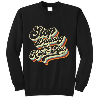 Stop Drinking The Koolaid Media News Msm Brainwashing Sweatshirt