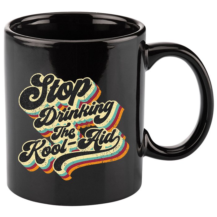 Stop Drinking The Koolaid Media News Msm Brainwashing 11oz C Handle Ceramic Mug