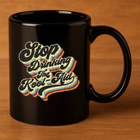 Stop Drinking The Koolaid Media News Msm Brainwashing 11oz C Handle Ceramic Mug