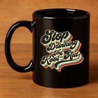 Stop Drinking The Koolaid Media News Msm Brainwashing 11oz C Handle Ceramic Mug