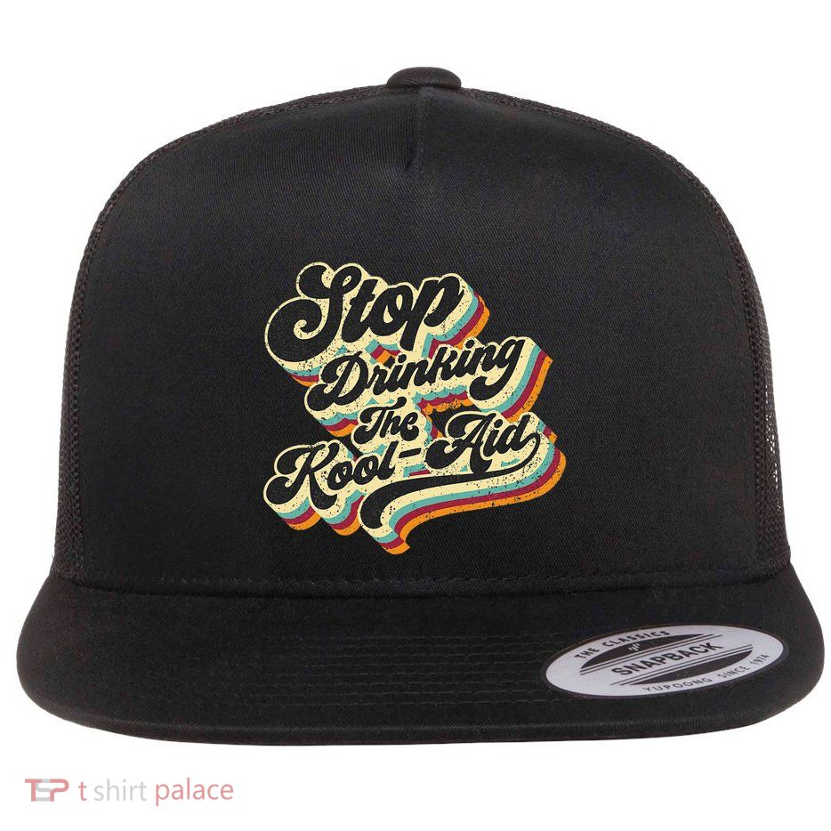 Stop Drinking The Koolaid Media News Msm Brainwashing Flat Bill Trucker Hat