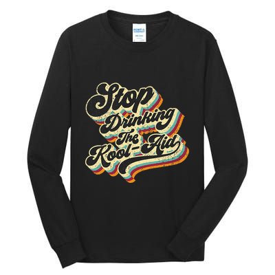 Stop Drinking The Koolaid Media News Msm Brainwashing Tall Long Sleeve T-Shirt