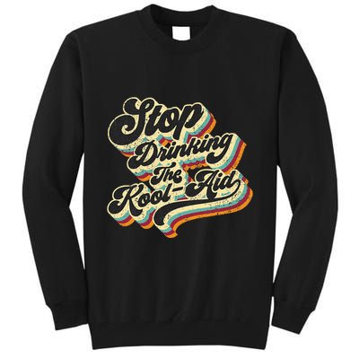 Stop Drinking The Koolaid Media News Msm Brainwashing Tall Sweatshirt