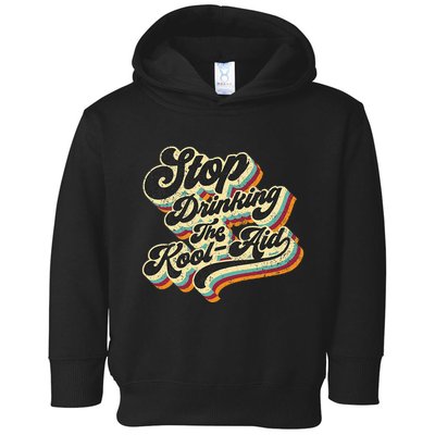 Stop Drinking The Koolaid Media News Msm Brainwashing Toddler Hoodie