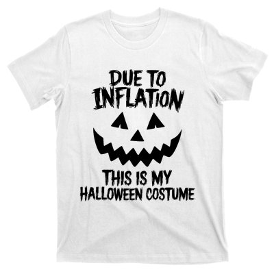 Stagflation Due To Inflation This Is My Halloween Costume T-Shirt