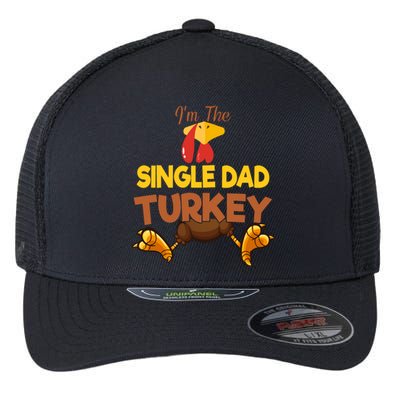 Single Dad Turkey Matching Family Group Thanksgiving Gifts  Flexfit Unipanel Trucker Cap