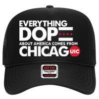 Shermann Dilla Thomas Everything Dope About America Comes From Chicago Uic Baske High Crown Mesh Back Trucker Hat