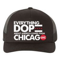 Shermann Dilla Thomas Everything Dope About America Comes From Chicago Uic Baske Yupoong Adult 5-Panel Trucker Hat