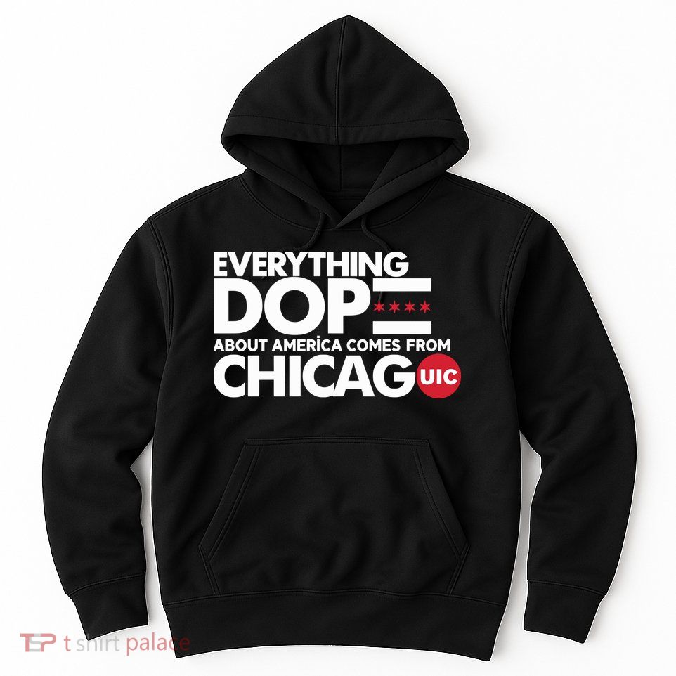 Shermann Dilla Thomas Everything Dope About America Comes From Chicago Uic Baske Hoodie